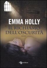 Libro Il richiamo dell'oscurità Emma Holly