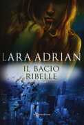 Libro Il bacio ribelle Lara Adrian
