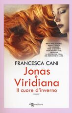 Libro Jonas e Viridiana. Il cuore d'inverno Francesca Cani