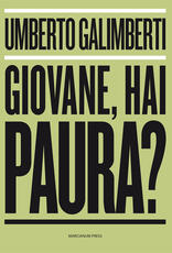 Libro Giovane, hai paura? Umberto Galimberti