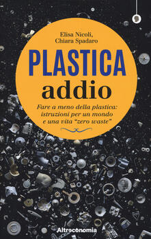 Criticalwinenotav.it Plastica addio. Fare a meno della plastica: istruzioni per un mondo e una vita «zero waste» Image