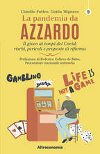 Libro La pandemia da azzardo. Il gioco ai tempi del Covid: rischi, pericoli e proposte di riforma Claudio Forleo Giulia Migneco