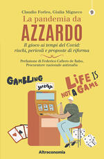 Libro La pandemia da azzardo. Il gioco ai tempi del Covid: rischi, pericoli e proposte di riforma Claudio Forleo Giulia Migneco