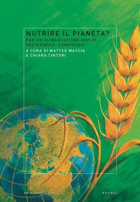 Image of Nutrire il pianeta? Per un'alimentazione giusta, sostenibile, conviviale