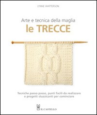 Le trecce. Arte e tecnica della maglia