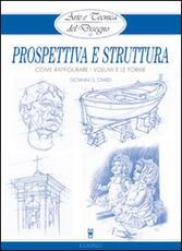 Libro Prospettiva e struttura. Come raffigurare i volumi e le forme Giovanni Civardi