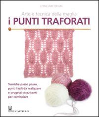 I punti traforati. Arte e tecnica della maglia