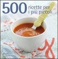 Image of 500 ricette per i più piccoli