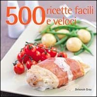 Image of 500 ricette facili e veloci