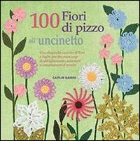 100 fiori di pizzo all'uncinetto