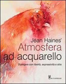 Atmosfera ad acquarello. Dipingere con libertà, espressività e stile.pdf