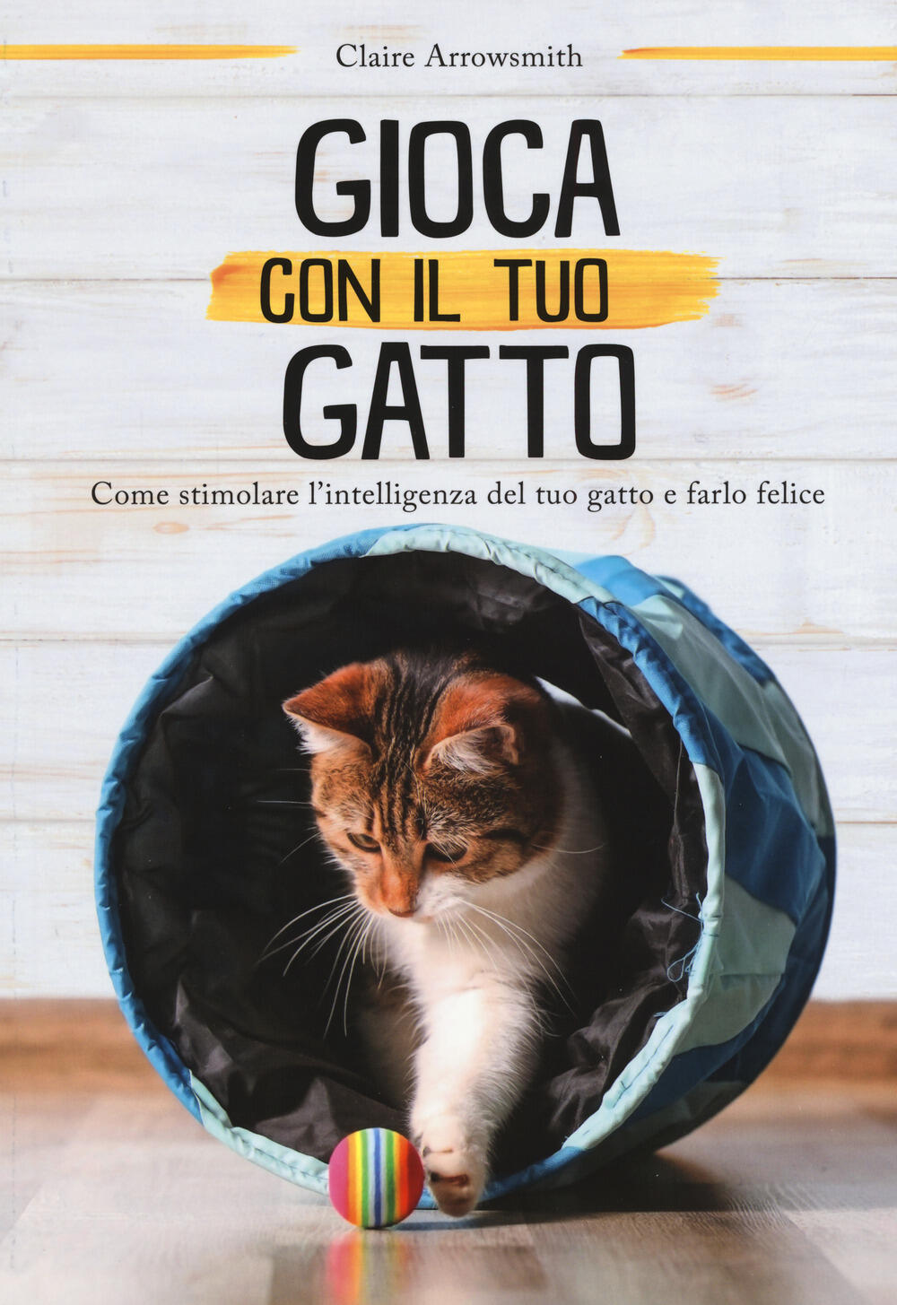 Gioca con il tuo gatto Ediz a colori Claire Arrowsmith Libro Il Castello Animali