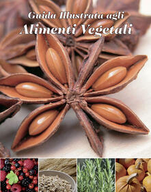 Guida illustrata agli alimenti vegetali. Ediz. illustrata.pdf
