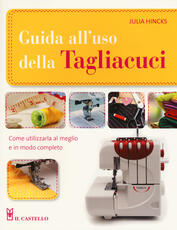 Libro Guida all'uso della tagliacuci. Ediz. illustrata Julia Hincks