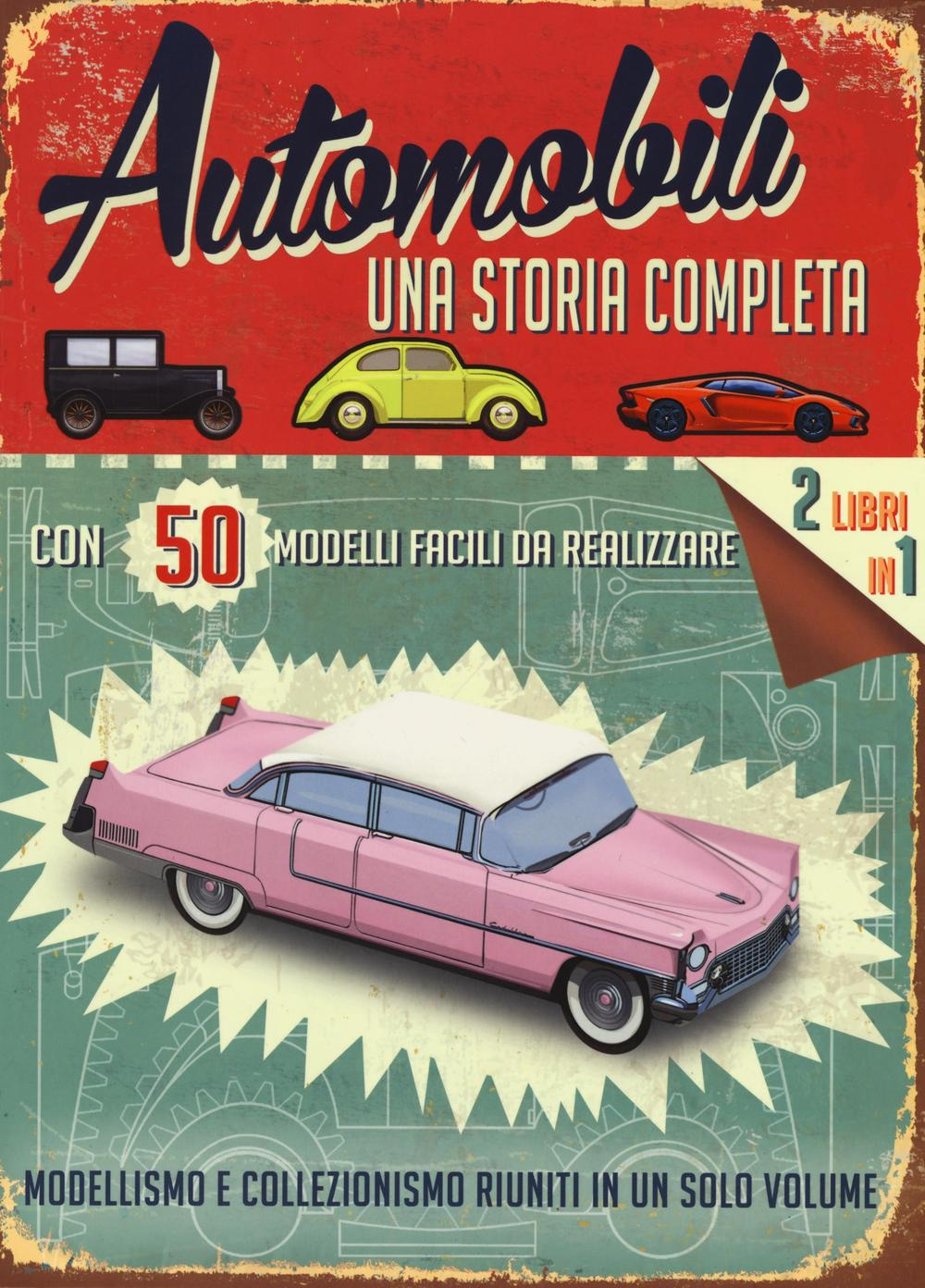 Automobili. Una storia completa. Con gadget