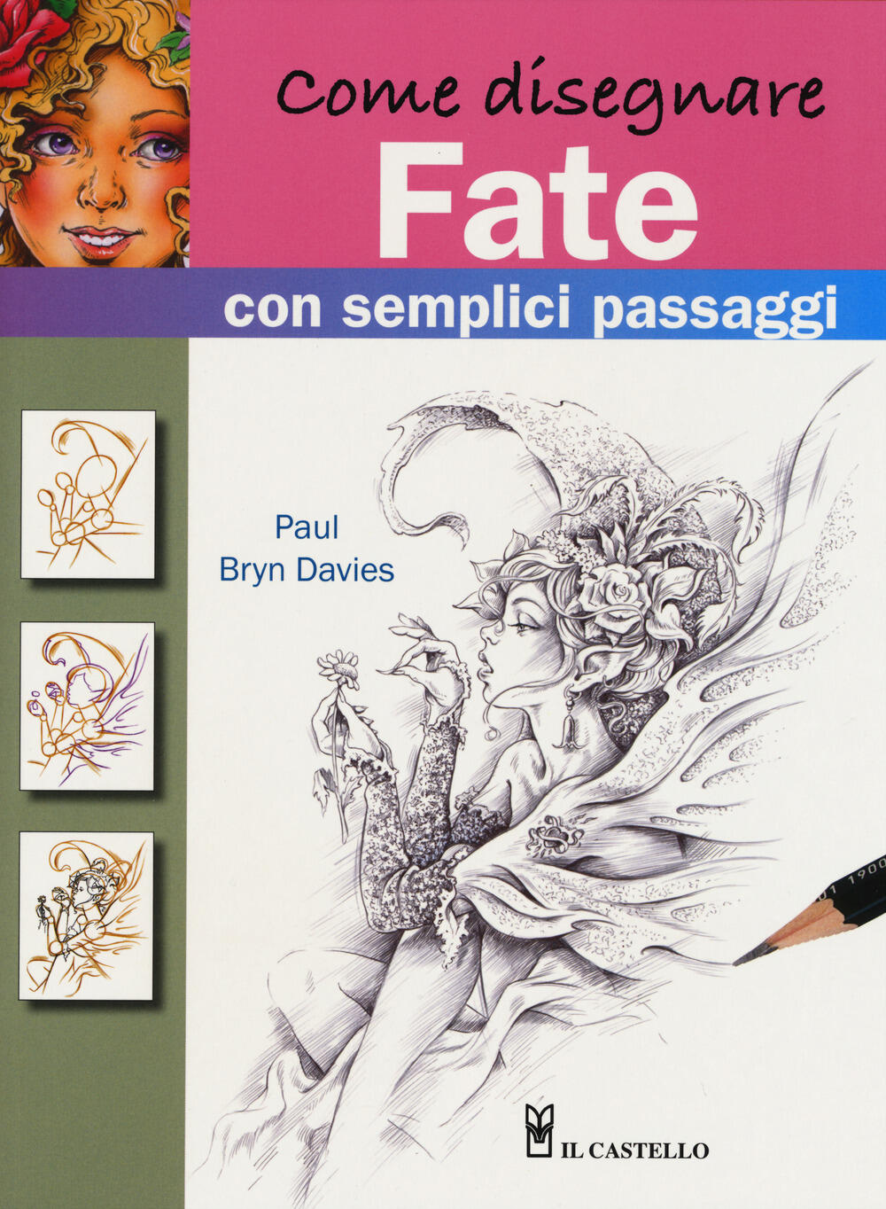 e disegnare fate con semplici passaggi Ediz a colori Paul B Davies Libro Il Castello Disegno e tecniche pittoriche