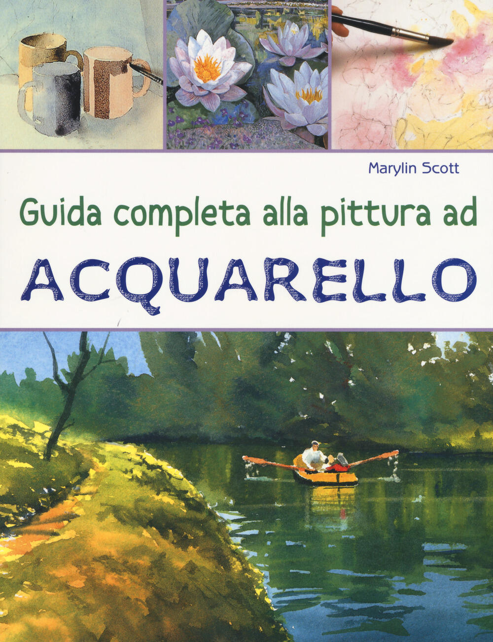 Guida pleta alla pittura ad acquarello Ediz a colori Marylin Scott Libro Il Castello Disegno e tecniche pittoriche