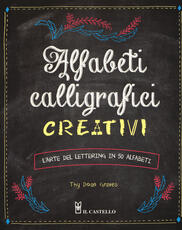 Libro Alfabeti calligrafici creativi. L'arte del lettering in 50 alfabeti Thy Doan Graves