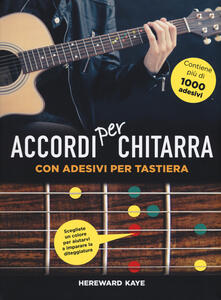 Accordi per chitarra con adesivi per tastiera. Ediz. illustrata. Con Adesivi.pdf