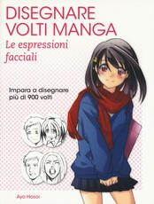 Libro Disegnare volti manga. Le espressioni facciali Aya Hosoi
