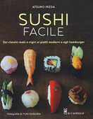 Libro Sushi facile. Dai classici maki e nigiri ai piatti moderni e agli hamburger Atsuko Ikeda