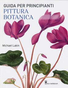 Pittura botanica. Guida per principianti. Ediz. a colori.pdf