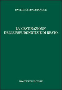 La «cestinazione» delle pseudonotizie di reato