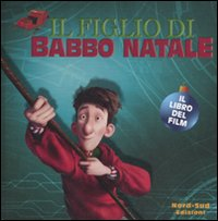 Il figlio di Babbo Natale. Il libro del film