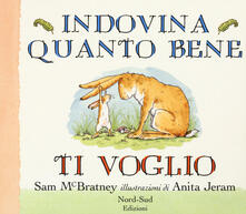 Indovina quanto bene ti voglio. Ediz. a colori.pdf