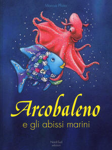 Arcobaleno e gli abissi marini. Ediz. a colori.pdf