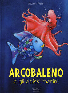 Arcobaleno e gli abissi marini. Ediz. a colori.pdf