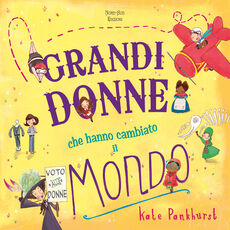 Libro Grandi donne che hanno cambiato il mondo. Ediz. a colori Kate Pankhurst