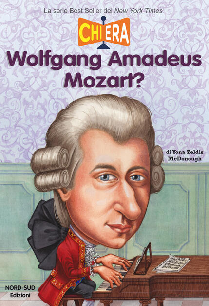 Chi Era Wolfgang Amadeus Mozart Yona Zeldis Mcdonough Libro Nord Sud Ibs