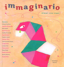 Immaginario. Dimmi cosa sogni. Ediz. a colori.pdf