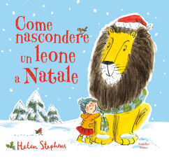 Libro Come nascondere un leone a Natale. Ediz. a colori Helen Stephens