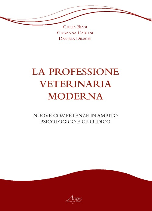 La professione veterinaria moderna. Nuove competenze in ambito psicologico e giuridico