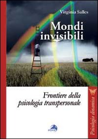 Image of Mondi invisibili. Frontiere della psicologia transpersonale