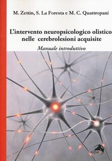 L intervento neuropsicologico olistico nelle cerebrolesi acquisite. Manuale introduttivo.pdf