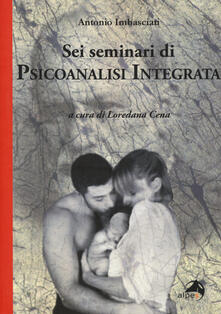 Sei seminari di psicoanalisi integrata.pdf
