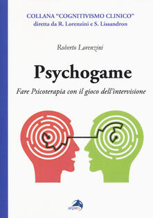 Psychogame. Fare psicoterapia con il gioco dellintervisione.pdf