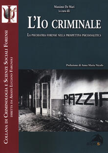 L io criminale. La psichiatria forense nella prospettiva psicoanalitica.pdf