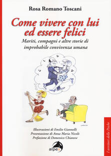 Come vivere con lui ed essere felici. Mariti, compagni e altre storie di improbabile convivenza umana.pdf