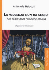 Libro La violenza non ha sesso. Alle radici della relazione malata Antonella Baiocchi