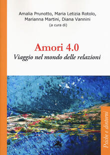Amori 4.0. Viaggio nel mondo delle relazioni.pdf