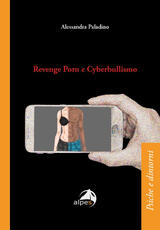 Libro Revenge porn e cyberbullismo Alessandra Paladino