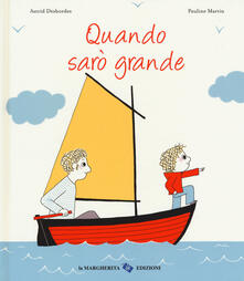 Quando sarò grande. Ediz. a colori.pdf