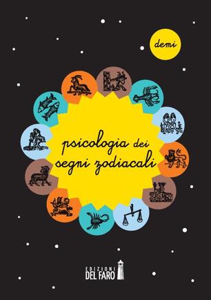 Psicologia Dei Segni Zodiacali Demi Libro Edizioni Del Faro Ibs