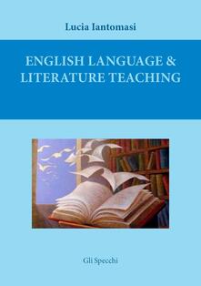 English language & literature teaching. Suggestions for language testing and for literature lesson plans. Ediz. italiana.pdf