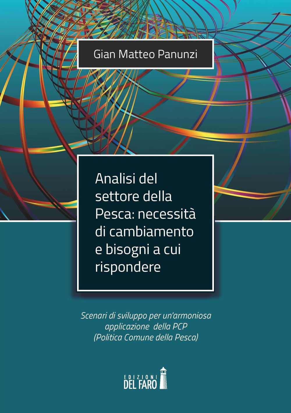 Analisi del settore della pesca. Necessità di cambiamento e bisogni a cui rispondere