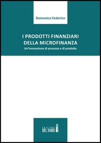 I prodotti finanziari della microfinanza. Un'innovazione di processo e di prodotto Scarica PDF EPUB
